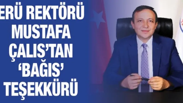Rektör Çalış'tan 'bağış' teşekkürü