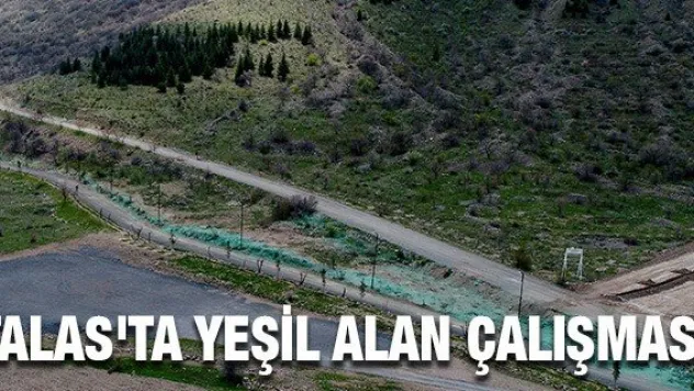 TALAS'TA YEŞİL ALAN ÇALIŞMASI