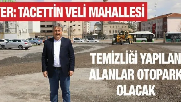 Temizliği yapılan alanlar otopark olacak