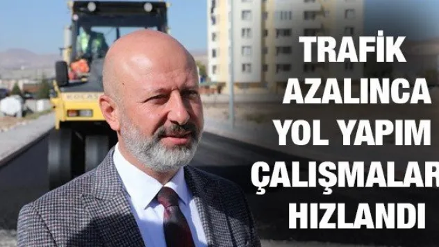 Trafik azalınca yol yapım çalışmaları hızlandı