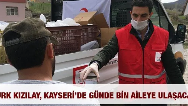 Türk Kızılay, Kayseri'de günde bin aileye ulaşacak