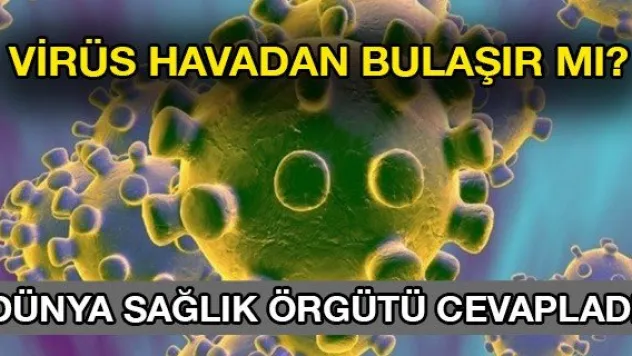 VİRÜS HAVADAN BULAŞIR MI?