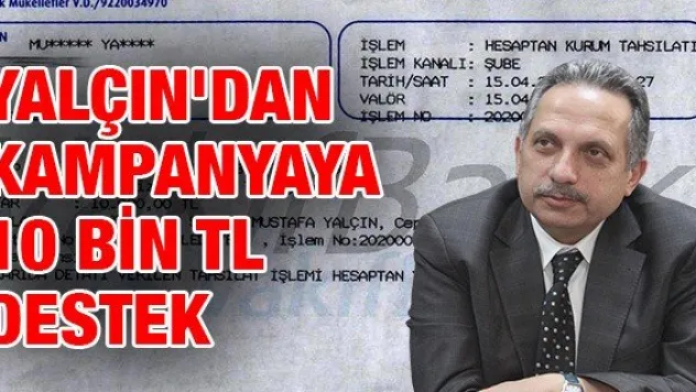 Yalçın'dan kampanyaya 10 bin TL destek
