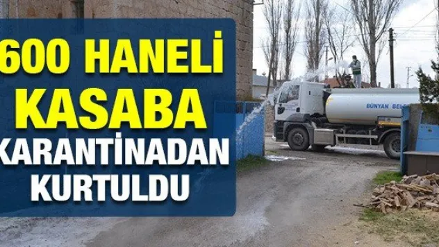 600 haneli kasaba karantinadan kurtuldu