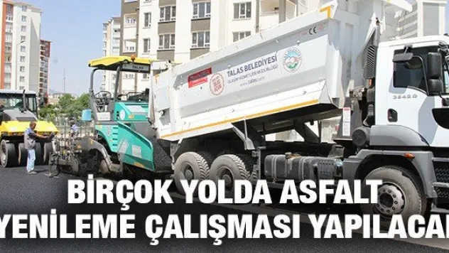 Birçok yolda asfalt yenileme çalışması yapılacak