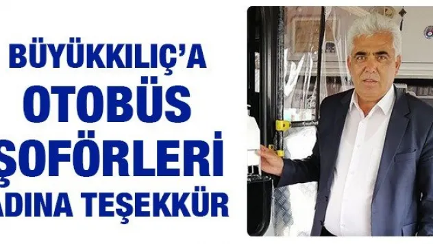 Büyükkılıç'a otobüs şoförleri adına teşekkür