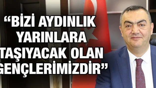 Büyüksimitci: 'Bizi aydınlık yarınlara taşıyacak olan gençlerimizdir'