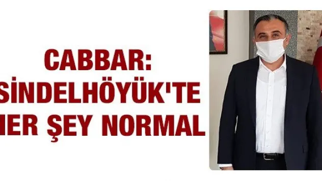 Cabbar: Sindelhöyük'te her şey normal