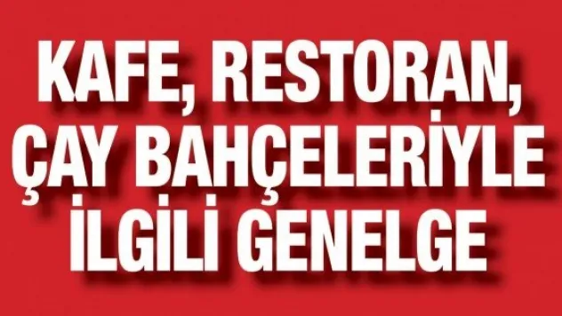 İçişleri'nden kafe, restoran, çay bahçeleriyle ilgili genelge