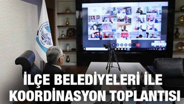 İlçe belediyeleri ile koordinasyon toplantısı