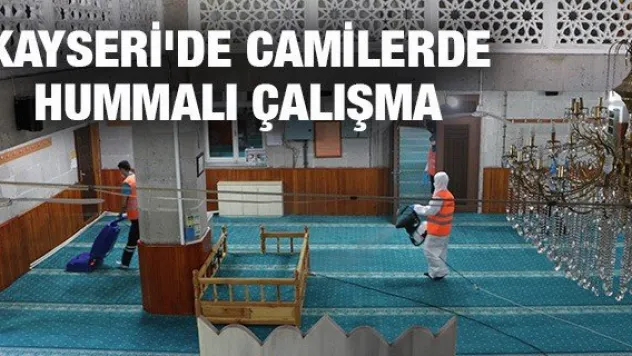 Kayseri'de camilerde hummalı çalışma