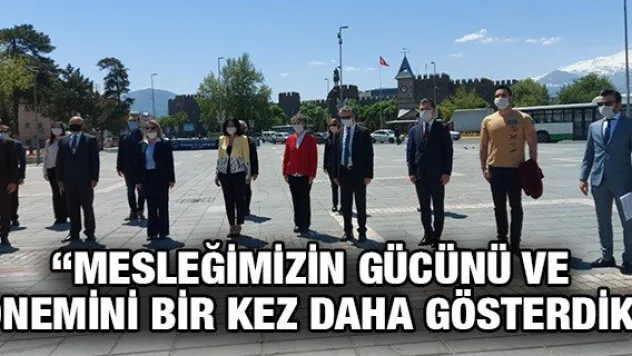 'Mesleğimizin gücünü ve önemini bir kez daha gösterdik'