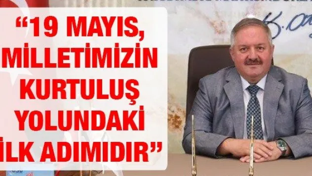 Nursaçan: '19 Mayıs, milletimizin kurtuluş yolundaki ilk adımıdır'
