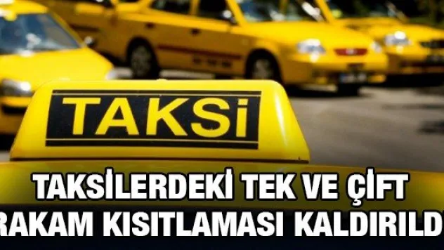 Taksilerdeki tek ve çift rakam kısıtlaması kaldırıldı