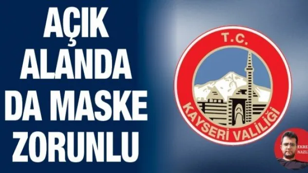 Açık alanda da maske zorunlu