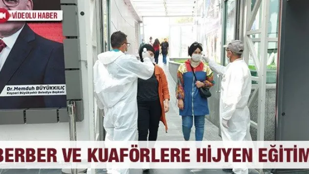 Berber ve kuaförlere kontrollü çalışma ve hijyen eğitimi verildi