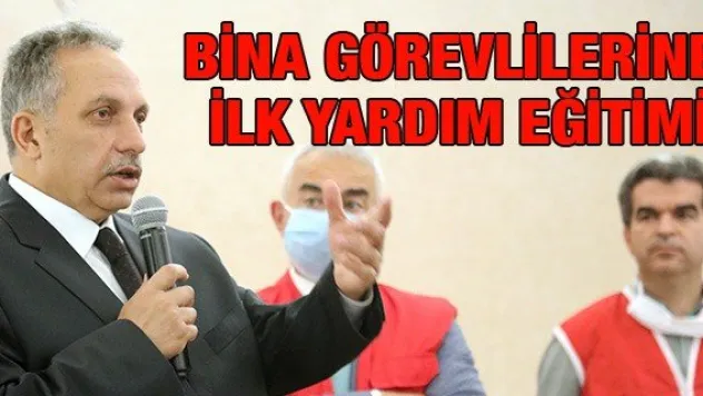 Bina görevlilerine ilk yardım eğitimi