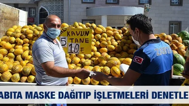 Bünyan'da zabıta maske dağıtıp işletmeleri denetledi