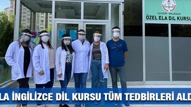 Ela İngilizce Dil Kursu tüm tedbirleri aldı