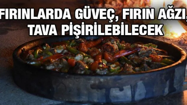 Fırınlarda güveç, fırın ağzı, tava pişirilebilecek