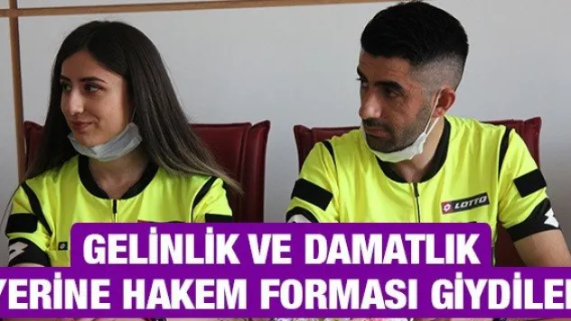 Gelinlik ve damatlık yerine hakem forması giydiler