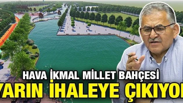 Hava İkmal Millet Bahçesi yarın ihaleye çıkıyor