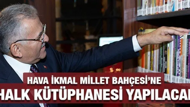 Hava İkmal Millet Bahçesi'ne Halk Kütüphanesi yapılacak