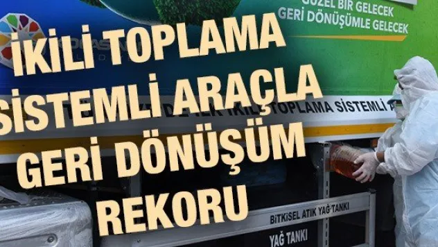 İlk ikili toplama sistemli araçla geri dönüşüm rekoru