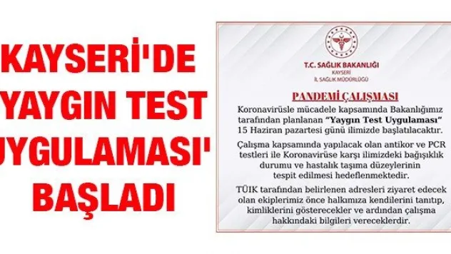 Kayseri'de 'Yaygın Test Uygulaması' başladı