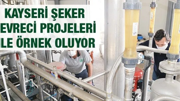 Kayseri Şeker çevreci projeleri ile örnek oluyor