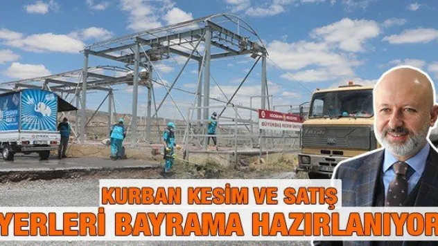 Kocasinan'ın kurban kesim ve satış yerleri bayrama hazırlanıyor