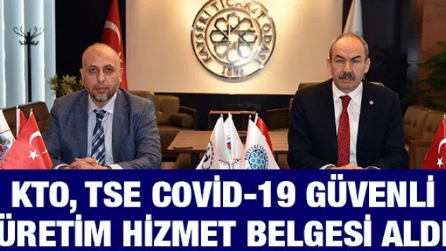 KTO, TSE Covid-19 güvenli üretim hizmet belgesi aldı