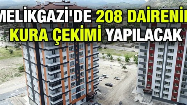 Melikgazi'de 208 dairenin kura çekimi yapılacak