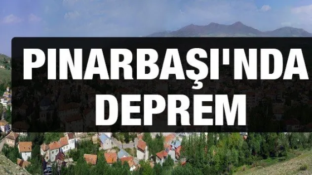 Pınarbaşı'nda deprem