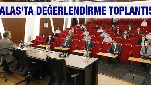 Talas'ta proje ve yatırım değerlendirme toplantısı