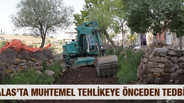 Talas'ta muhtemel tehlikeye önceden tedbir