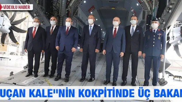 &quotUçan Kale&quotnin kokpitinde üç bakan