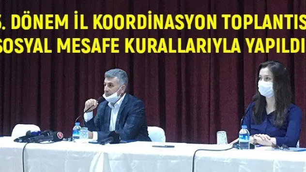 3. Dönem İl Koordinasyon Toplantısı, sosyal mesafe kurallarıyla yapıldı