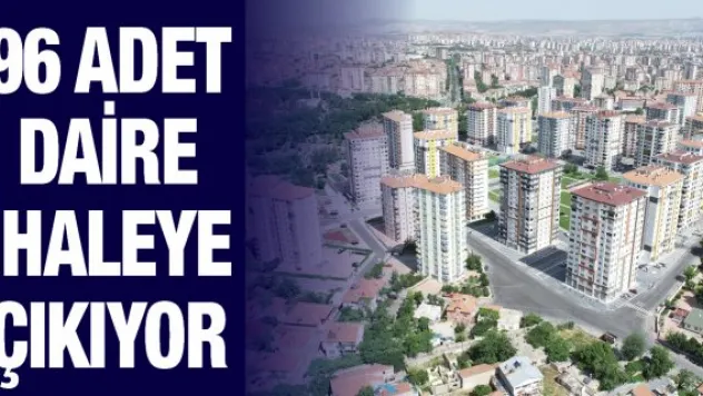 96 adet daire ihaleye çıkıyor