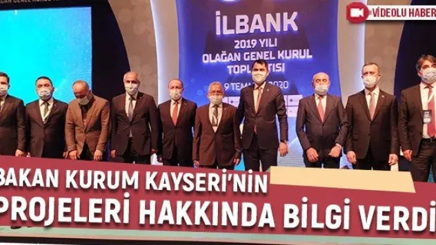 Bakan Kurum Kayseri'nin Projeleri Hakkında Bilgi Verdi