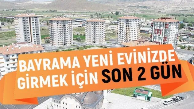 Bayrama yeni evinizde girmek için son 2 gün