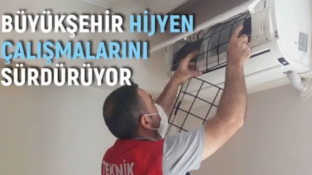 Büyükşehir hijyen çalışmalarını sürdürüyor