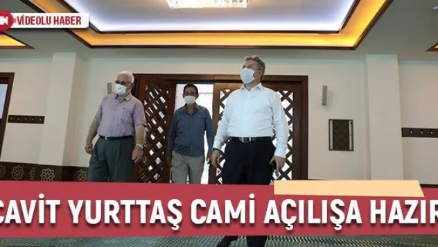 Cavit Yurttaş Cami açılışa hazır