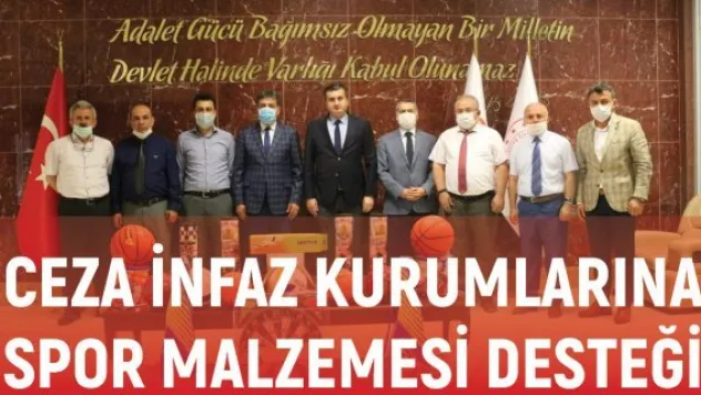 Ceza infaz kurumlarına spor malzemesi desteği