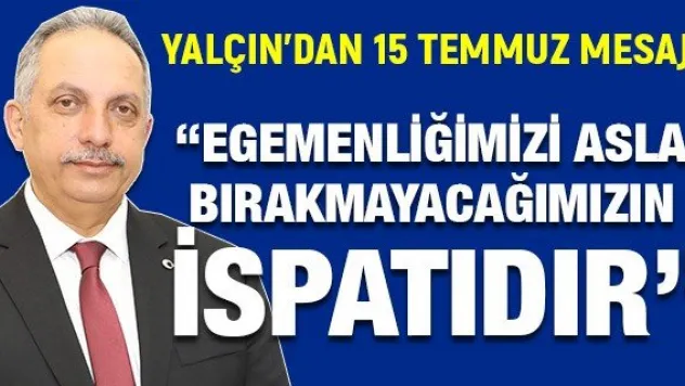 'Egemenliğimizi asla bırakmayacağımızın ispatıdır'