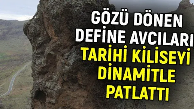 Gözü dönen define avcıları, tarihi kiliseyi dinamitle patlattı