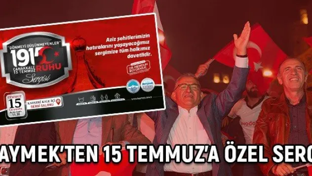 KAYMEK'ten 15 Temmuz'a özel sergi
