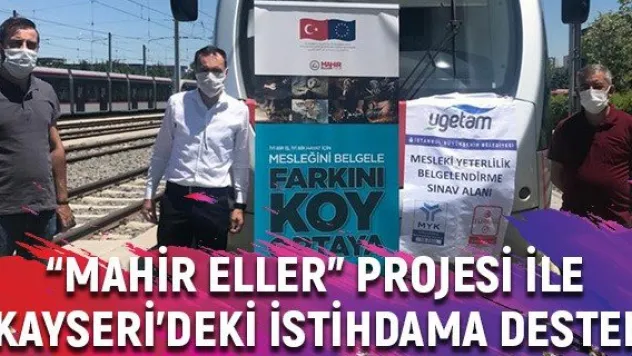 'Mahir Eller&quot Projesi ile Kayseri'deki İstihdama Destek