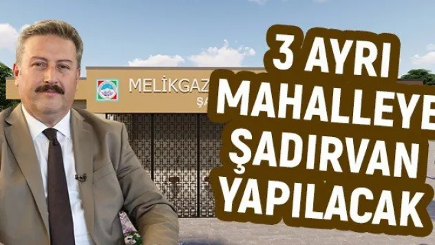 Melikgazi Belediyesi 3 ayrı mahalleye şadırvan yapacak