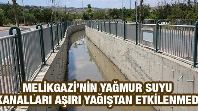 Melikgazi'nin yağmur suyu kanalları aşırı yağıştan etkilenmedi